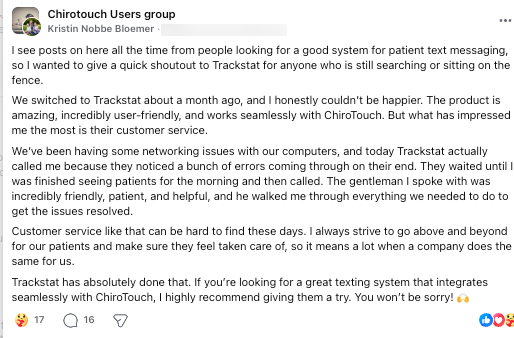 Kristin Nobbe Bloemer posting in the Chirotouch Users group: she switched to TrackStat about a month ago, calls it incredibly user-friendly and seamless with ChiroTouch, and says what impressed her most was TrackStat calling her proactively after noticing errors coming through on their end, waiting until she had finished seeing patients for the morning before calling. 17 reactions, 16 comments.